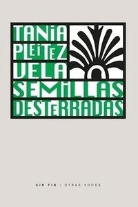 Semillas Desterradas | Pleitez Vela, Tania
