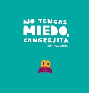 No tengas miedo, Cangrejita | Haughton, Chris | Cooperativa autogestionària