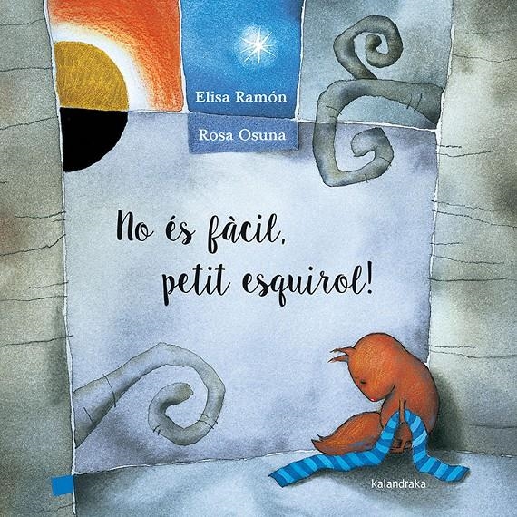 No és fàcil, petit esquirol! | Ramón, Elisa; Osuna, Rosa