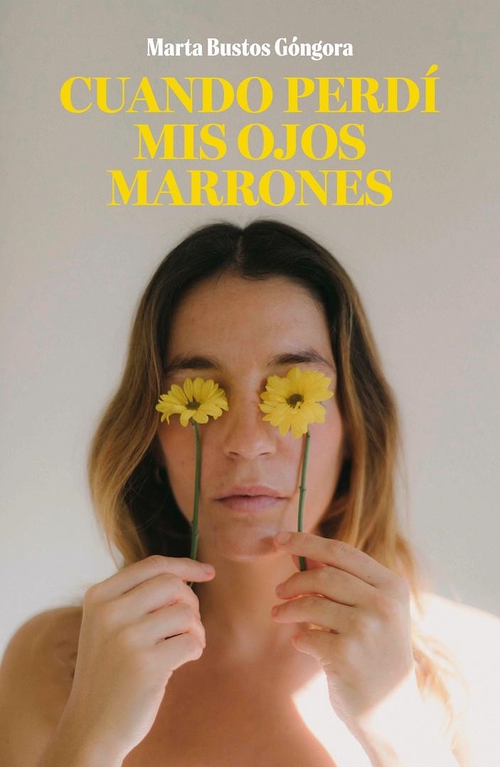 Cuando perdí mis ojos marrones | Bustos Góngora, Marta | Cooperativa autogestionària