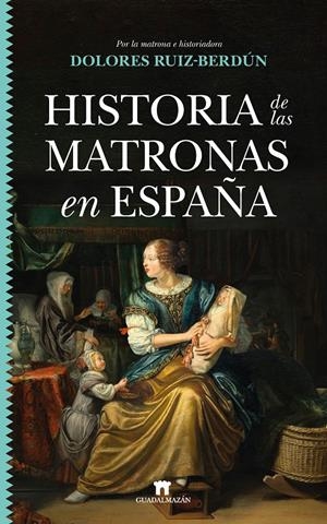 Historia de las matronas en España | Dolores Ruiz-Berdún