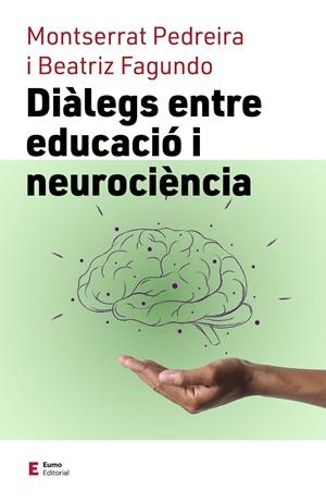 Diàlegs entre educació i neurociència | Fagundo Morales, Beatriz/Pedreira Álvarez, Montserrat | Cooperativa autogestionària
