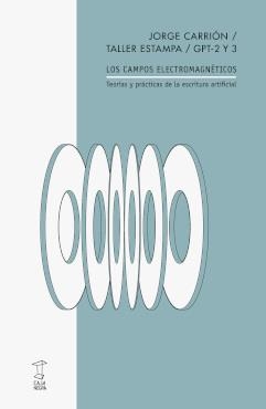 Los campos electromagnéticos | JORGE CARRIÓN/ TALLER ESTAMPA/ GPT-2 Y 3 | Cooperativa autogestionària