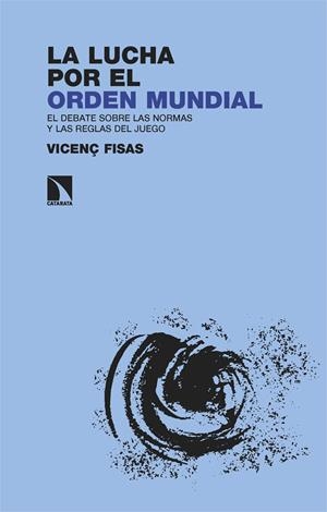 La lucha por el orden mundial | Fisas Armengol, Vicenç | Cooperativa autogestionària