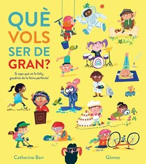 Què vols ser de gran? | Barr, Catherine | Cooperativa autogestionària