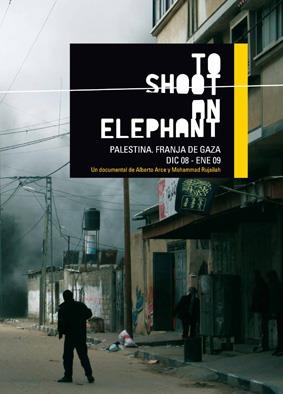 To shoot an elephant: Palestine. Gaza Strip. | Arce, Alberto / Rujailah, Mohammad | Cooperativa autogestionària