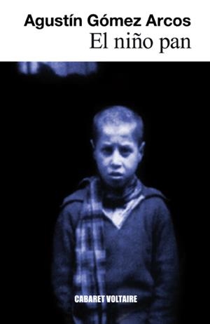 El niño pan | Gómez Arcos, Agustín | Cooperativa autogestionària