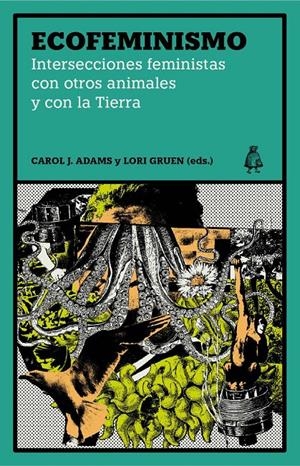 Ecofeminismo | Adams, Carol J.; Gruen, Lori | Cooperativa autogestionària