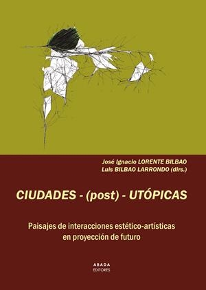 Ciudades-(post)-utópicas | VV. AA. | Cooperativa autogestionària