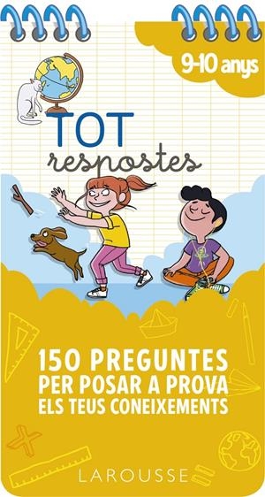Tot respostes.150 preguntes per posar a prova els teus coneixements | Larousse Editorial