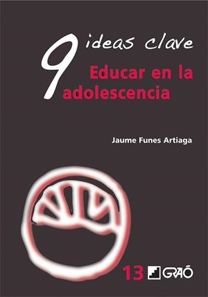9 ideas clave. Educar en la adolescencia | Funes, Jaume | Cooperativa autogestionària
