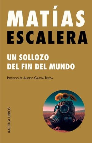 Un sollozo del fin del mundo | Escalera Cordero, Matías | Cooperativa autogestionària