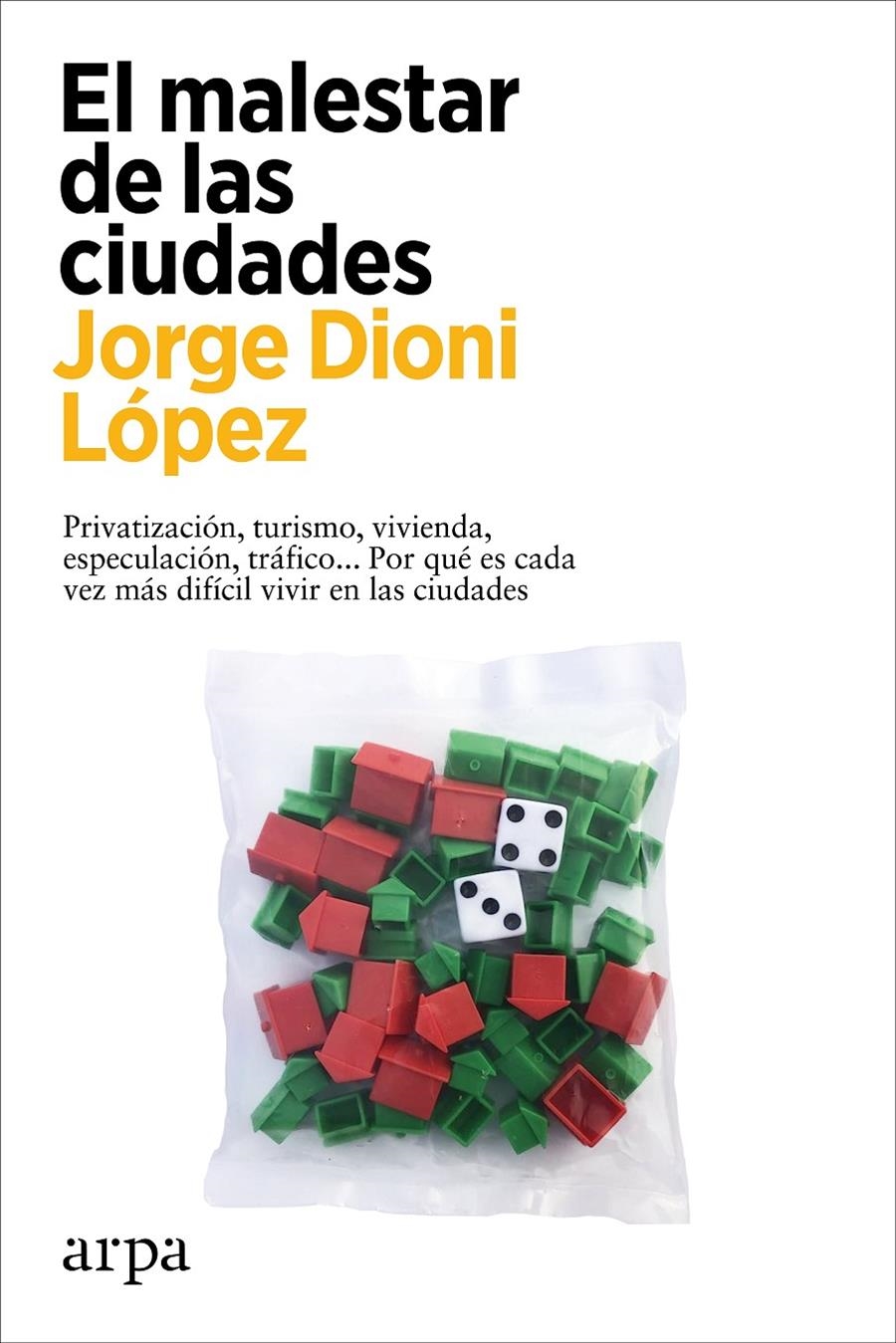 El malestar de las ciudades | López, Jorge Dioni | Cooperativa autogestionària
