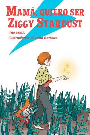 Mamá, quiero ser Ziggy Stardust | Barreiro, Alba / Misa, Iria