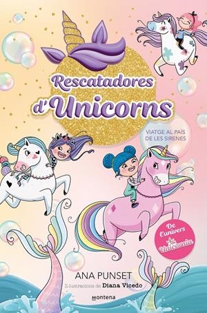 Rescatadores d'Unicorns 1 - Viatge al país de les sirenes | Punset, Ana | Cooperativa autogestionària