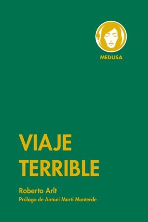 Viaje terrible | Arlt, Roberto
