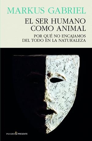 El ser humano como animal | GABRIEL, MARKUS | Cooperativa autogestionària