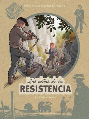 Los niños de la Resistencia 8.  Luchar o morir | Ers, Benoît/Dugomier, Vincent | Cooperativa autogestionària
