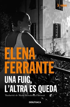 Una fuig, l'altra es queda (L'amiga genial 3) | Ferrante, Elena | Cooperativa autogestionària