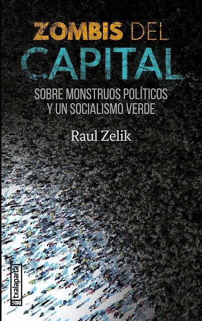 Zombis del capital | Zelik, Raul | Cooperativa autogestionària