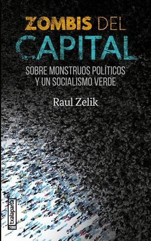 Zombis del capital | Zelik, Raul | Cooperativa autogestionària