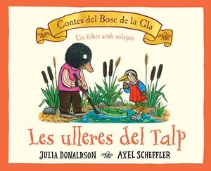 Les ulleres del talp | Donaldson, Julia; Scheffler, Axel