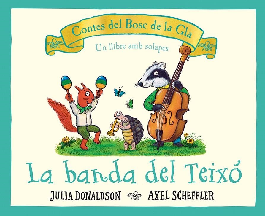 La banda del teixó | Donaldson, Julia; Scheffler, Axel | Cooperativa autogestionària