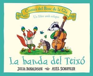 La banda del teixó | Donaldson, Julia; Scheffler, Axel