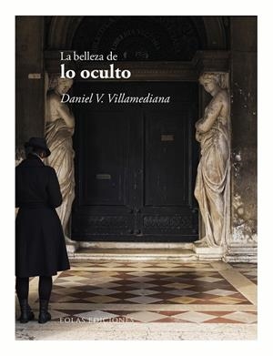La belleza de lo oculto | V. Villamediana, Daniel | Cooperativa autogestionària