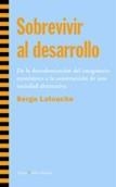 Sobrevivir al desarrollo | Latouche, Serge | Cooperativa autogestionària