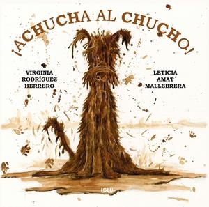 ¡Achucha al chucho! | Rodríguez Herrero, Virginia/Amat Mallebrera, Leticia | Cooperativa autogestionària