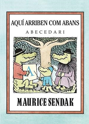 Aquí arriben com abans | Sendak, Maurice