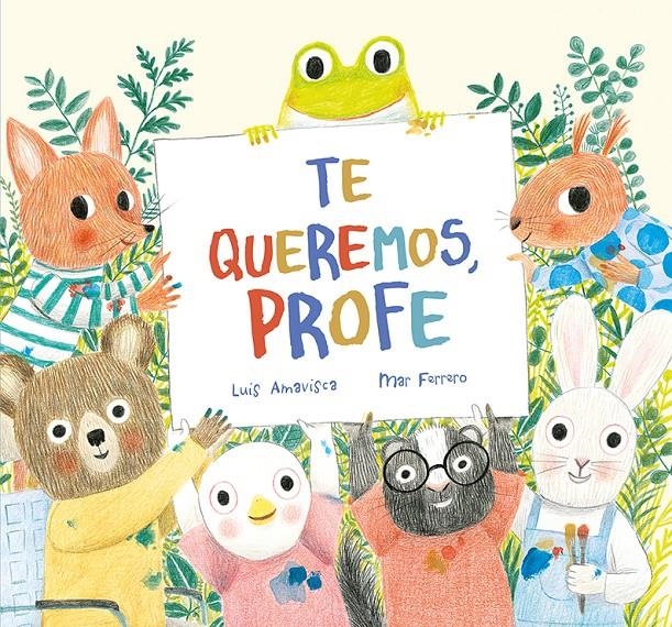 Te queremos, profe | Amavisca, Luis; Ferrero, Mar | Cooperativa autogestionària