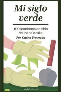 Mi siglo verde | Fresneda, Carlos | Cooperativa autogestionària