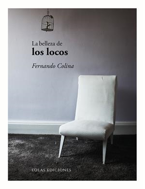 La belleza de los locos | Colina, Fernando | Cooperativa autogestionària
