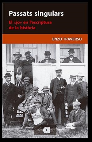 Passats singulars. El «jo» en l'escriptura de la història | Traverso, Enzo | Cooperativa autogestionària