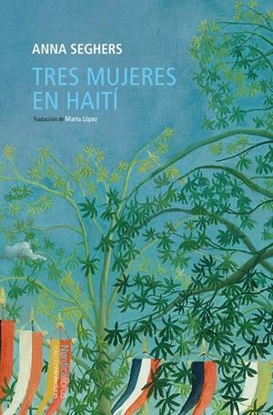 Tres mujeres en Haití | Seghers, Anna