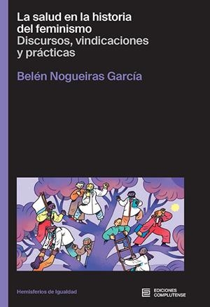 La salud en la historia del feminismo | Nogueiras García, Belén | Cooperativa autogestionària
