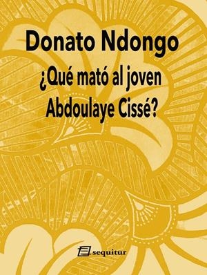 ¿Qué mató al joven Abdoulaye Cissé? | Ndongo-Bidyogo, Donato | Cooperativa autogestionària