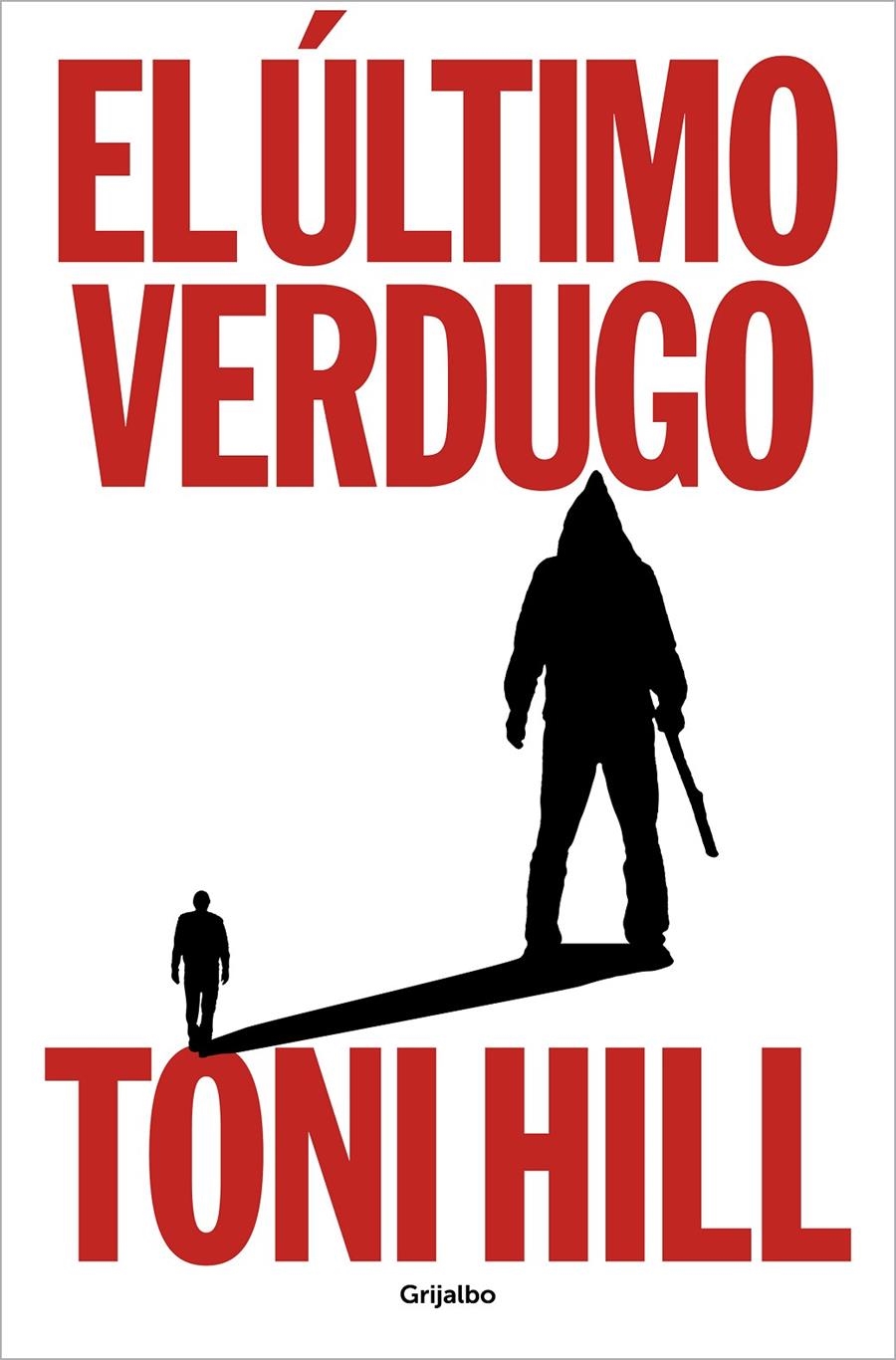 El último verdugo | Hill, Toni