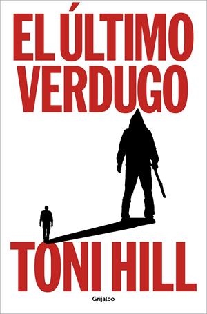El último verdugo | Hill, Toni