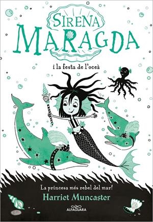 La sirena Maragda 1 - La sirena Maragda i la festa de l’oceà | Muncaster, Harriet | Cooperativa autogestionària