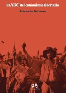 El ABC del comunismo libertario | Berkman, Alexander | Cooperativa autogestionària
