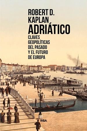 Adriático | Kaplan, Robert D.