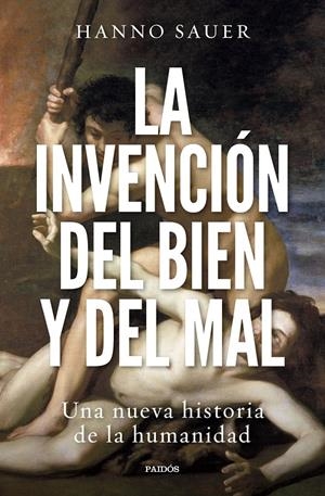 La invención del bien y del mal | Sauer, Hanno | Cooperativa autogestionària