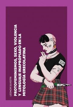 Protofeminismos en la mitología grecolatina | Silvestri, Leonor | Cooperativa autogestionària