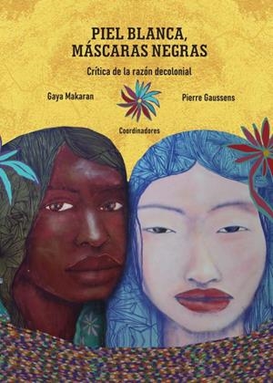 Piel blanca, máscaras negras | Makaran, Gaya; Gaussens, Pierre | Cooperativa autogestionària