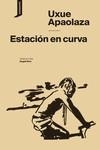 Estación en curva | Apaolaza, Uxue | Cooperativa autogestionària