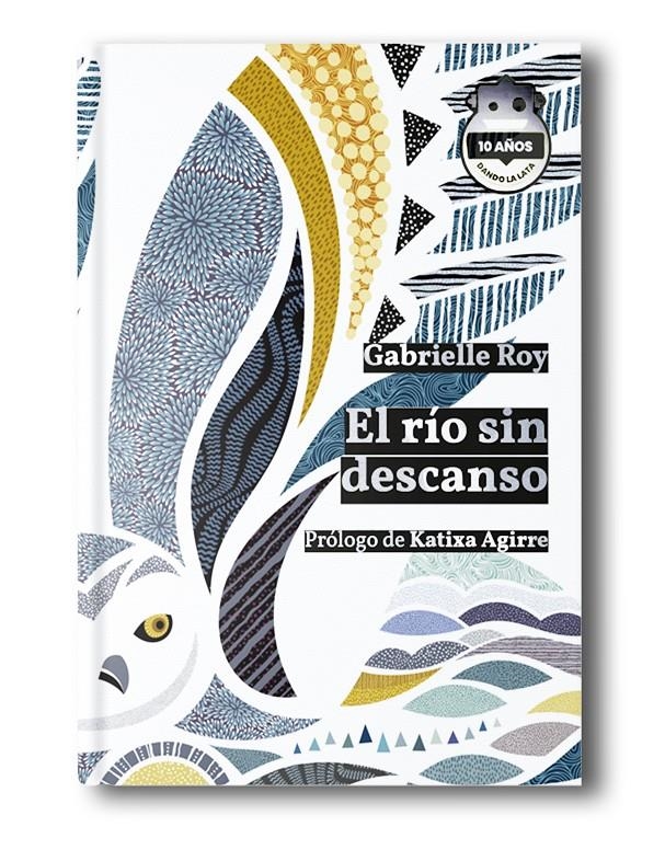 El río sin descanso. Ed. 10 Aniversario | Roy, Gabrielle | Cooperativa autogestionària