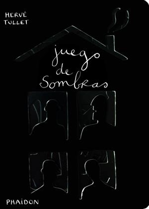 Juego de sombras | Tullet, Hervé | Cooperativa autogestionària